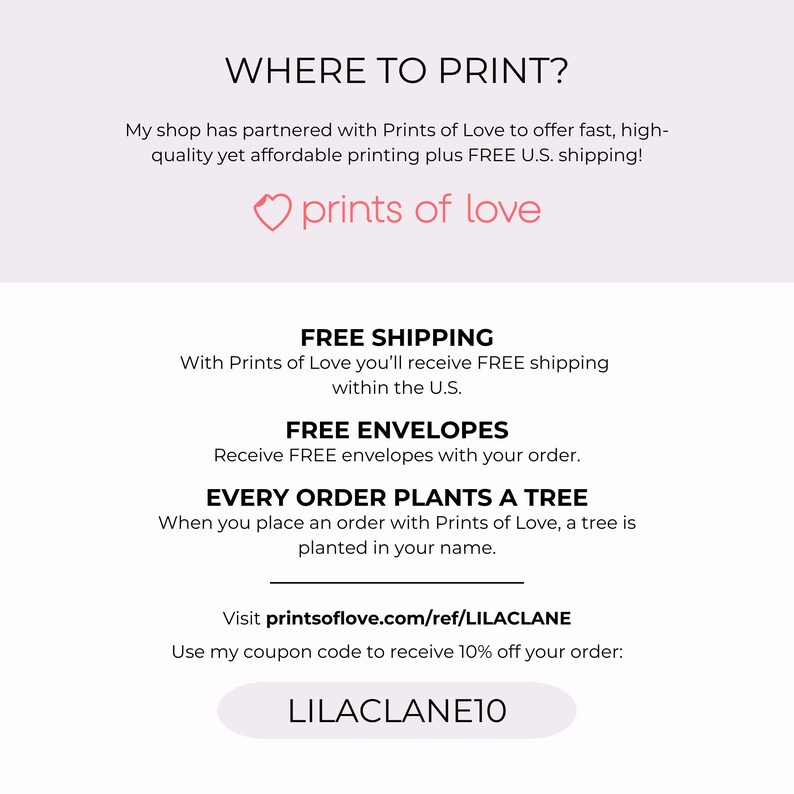 Puede incluir: Gr&aacute;fico promocional con el texto "WHERE TO PRINT?" y "prints of love". Destaca el env&iacute;o gratuito dentro de EE. UU., sobres gratuitos y la plantaci&oacute;n de un &aacute;rbol con cada pedido. Incluye un c&oacute;digo de cup&oacute;n para un 10% de descuento.