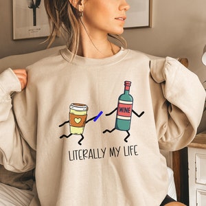 Funny Coffee and Wine Sweatshirt, Coffee Lover Sweatshirt, Wine Lover Sweatshirt, Funny Coffee Wine Lover Gift, Funny Coffee Lover Gift
