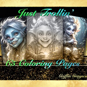 May include: A black and white coloring book cover with three illustrations of trolls. The cover features the text "Just Trollin'" and "65 Coloring Pages" with the artist's name "Griffin Grayscales" at the bottom.