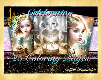 May include: A set of 25 coloring pages featuring three young girls. The pages are titled "1st Anniversary Celebration" and "25 Coloring Pages". The text "Griffin Grayscales" is at the bottom of the image.