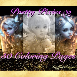 Puede incluir: Un conjunto de 50 páginas para colorear con tres ilustraciones de hadas con alas y flores. El título del libro para colorear es "Pretty Pixies V2" y el artista es "Gryffin Grayscales".