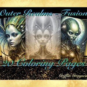 May include: A digital coloring book cover featuring three illustrations of futuristic women with intricate details. The title "Outer Realms - Fusion" and "20 Coloring Pages" are displayed on the cover. The artist's name "Griffin Grayscales" is also included.