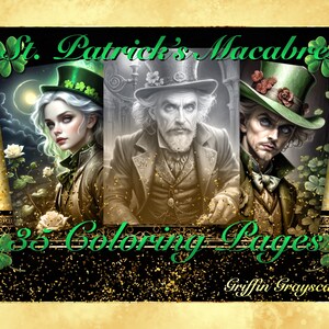 May include: A set of 35 coloring pages featuring a gothic, macabre take on St. Patrick's Day. The images feature three figures in Victorian-era clothing with shamrock accents. The title of the set is "St. Patrick's Macabre" and the artist is "Griffin Grayscales".