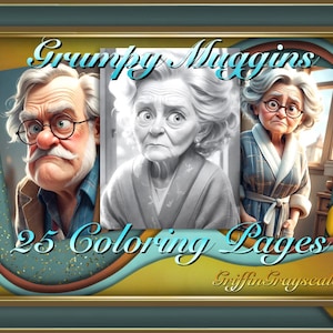 Peut inclure: Image illustrée avec trois portraits de personnes âgées à l'air grincheux, encadrés en or et turquoise. Le texte "Grumpy Muggins" est en haut, avec "25 Coloring Pages" en dessous. Le nom de l'artiste, "Griffin Grayscales", est en bas.