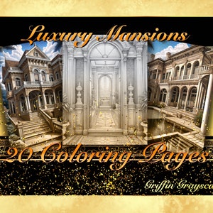 May include: A cover image for a coloring book featuring three grayscale images of luxury mansions. The text "Luxury Mansions 20 Coloring Pages Griffin Grayscales" is at the bottom of the image.