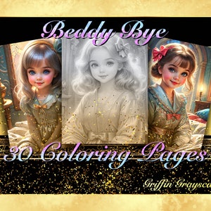 Puede incluir: Una portada de libro para colorear con tres niñas en pijama, con el título "Beddy Bye 30 Páginas para Colorear" y el nombre del artista "Griffin Grayscales".