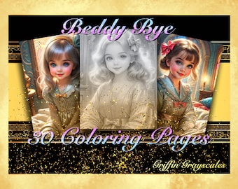 May include: A coloring book cover featuring three girls in pajamas, with the title "Beddy Bye 30 Coloring Pages" and the artist's name "Griffin Grayscales".