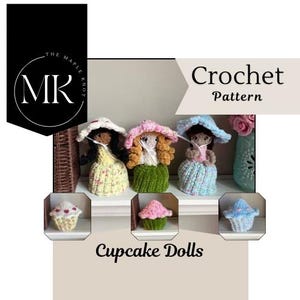 May include: Three handmade crochet dolls with cupcake skirts and hats. The dolls have different hair colours and wear face masks. Below are three crochet cupcake dolls. The image text says "Crochet Pattern" and "Cupcake Dolls".
