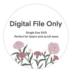 May include: Digital File Only, Single line SVG, Perfect for lasers and scroll saws. Illustration of pink carnations with green stems and leaves.
