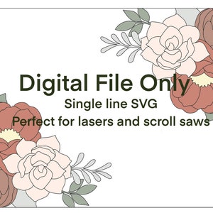 May include: Digital file only. Single line SVG. Perfect for lasers and scroll saws. The image shows a floral design with pink and brown flowers and green leaves.