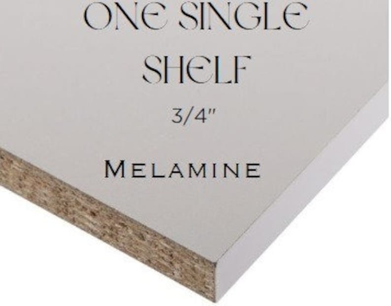 Custom Cut to Size Single Melamine Shelf Melamine Finish 3/4 Thick