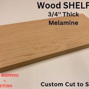 Custom Cut Wooden Melamine Cabinet Shelf | Clear Finish Wood | 3/4" Thick Wooden Board