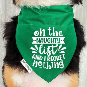 On The Naughty List And I Regret Nothing Reversible Over The Collar Dog And Cat Bandana, Funny Green Christmas Holiday Pet Accessory & Gift