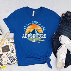 Let The Second Grade Adventure Begin Shirt, Back To School Shirt, Hello Second Grade Shirt, Second Grade Shirt, Second Grade Teacher Shirt
