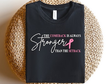The Comeback Is Always Stronger Than The Setbacks Shirt, Cancer Fighter Shirt, Cancer Support, Breast Cancer Awareness, Pink Day Sweatshirt