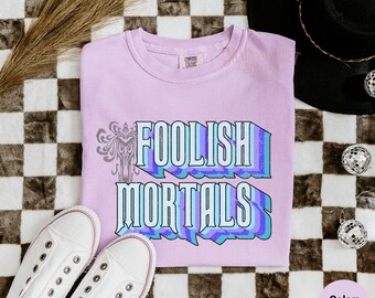 The Haunted Mansion, Foolish Mortal Shirt, Comfort Colors Heavy Weight Cotton Unisex T-shirt, Retro Distressed Park Hopper Tee for Her & Him