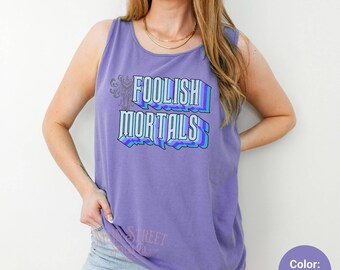 The Haunted Mansion Foolish Mortals Tank Top, Retro Comfort Colors Garment-Dyed Adult Tank, Wallpaper Park Hopper Shirt, Gift for Her & Him