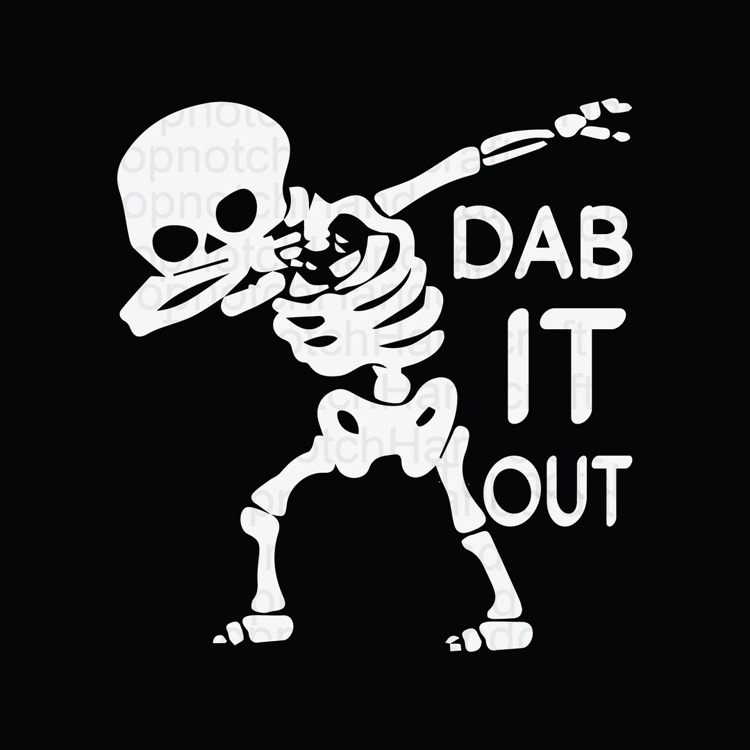 Dabbing Skeleton Svg Png Dab It Out Svg Funny Gothic Svg - Etsy