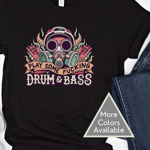 Drum and Bass Shirt for DnB lovers and Jungle Lovers, Festival Clothing, t shirt gift for ravers