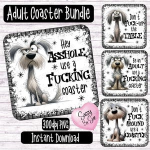 Può includere: Un set di quattro sottobicchieri quadrati per adulti, con un disegno di cane dei cartoni animati e frasi umoristiche. I sottobicchieri presentano frasi come "Hey ASSHOLE use a FUCKING coaster" e "Don't FUCK-UP the TABLE".