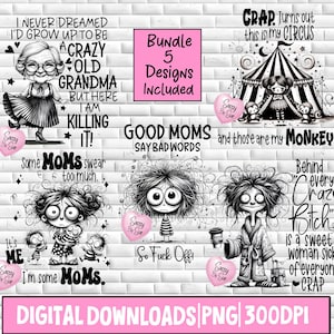 Paquete de mamá abuela PNG, diseños de sublimación, 5 archivos de diseño incluidos, humor para adultos, día de la madre, dichos divertidos de mamá, imágenes prediseñadas en blanco y negro