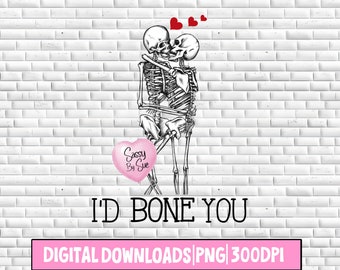 May include: A black and white illustration of two skeletons embracing, with red hearts above their heads. The text "I'D BONE YOU" is below the skeletons, with a pink heart-shaped balloon that says "Sassy By Sue".