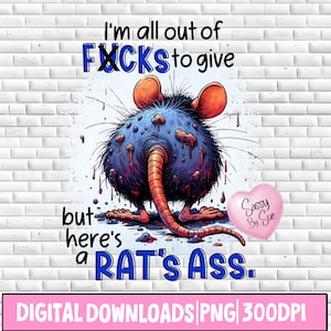 I'm All Out Of F*CKS PNG, Sublimation Design, Sweary, Adult Humor, Rat's Ass, Funny Mature Quote, Silly Saying Mug, Colorful Rat, Tumbler