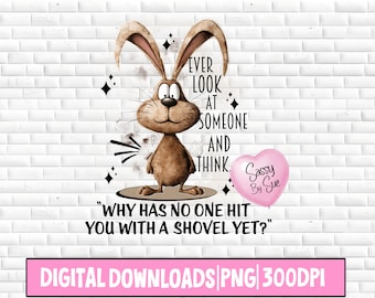 Funny Bunny Mug Sublimation PNG, Hit You With A Shovel, Rabbit, Sarcastic Saying, 20oz Tumbler Design, Sassy Quotes Digital Instant Download