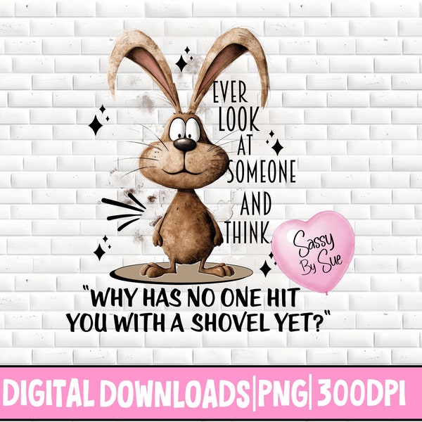 Funny Bunny Mug Sublimation PNG, Hit You With A Shovel, Rabbit, Sarcastic Saying, 20oz Tumbler Design, Sassy Quotes Digital Instant Download