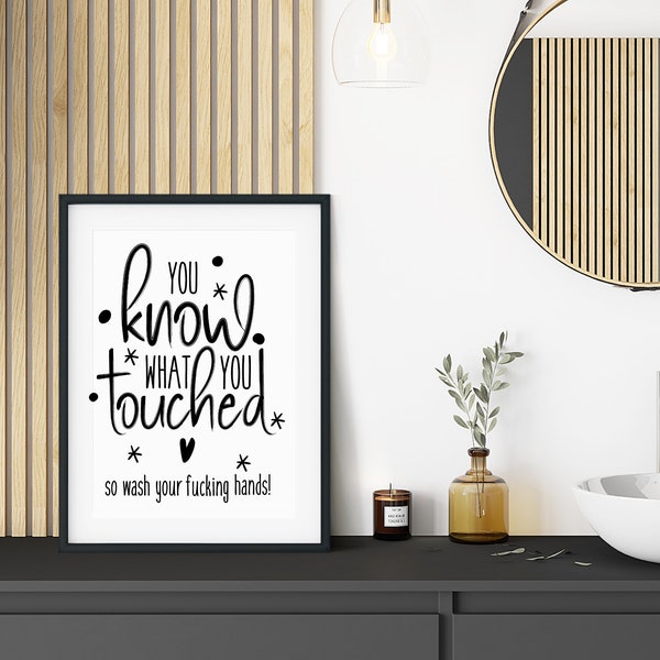 You Know What You Touched Bathroom Sign PNG, Wash Your Hands PNG, Sublimation Sign, Funny Soap Holder, Sweary Digital Download Washroom Sign