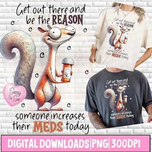 May include: A digital download featuring a cartoon squirrel holding a pill bottle. The squirrel is orange and brown with a large fluffy tail. Text includes "Get out there and be the REASON" and "someone increases their MEDS today."