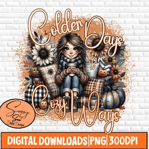 May include: A digital illustration of a girl sitting on a pile of pillows and blankets with a cup of coffee. The text "Colder Days & Cozy Ways" is written in a neon-like font. The image is set against a white brick background.