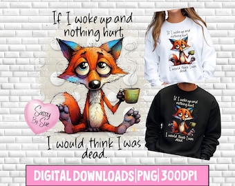 Als ik wakker werd en niets pijn deed PNG, sublimatie digitale download, sarcastisch citaat, leeftijdshumor, grappige fox-clipart, eigenzinnige DTF-kunstwerk, beker