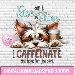 I Don't Rise And Shine PNG, Projekt sublimacji, Miłośnik kawy PNG, Yorkie Dog, Kofeina, Słodki pies, Cytat o kawie, Nietypowy kubek, Kubek, Torba