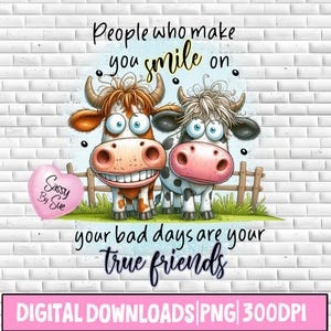 People Who Make You Smile PNG, Sublimation Design, Funny Cow PNG, Cow Friends Clipart, Cartoon Cows, Friendship, Love, Inspirational Humor