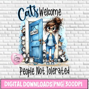 Los gatos dan la bienvenida a las personas no toleradas PNG, diseño de sublimación, dama loca del gato, amante de los gatos, humor sarcástico, imágenes prediseñadas del gato de la acuarela, taza, vaso