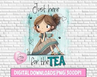 PNG "Solo aquí para el té", Diseño de sublimación, Chisme, Chica femenina PNG, Dicho sarcástico, Derrama el té, Mujer con humor divertido, Compartir, Cuidar