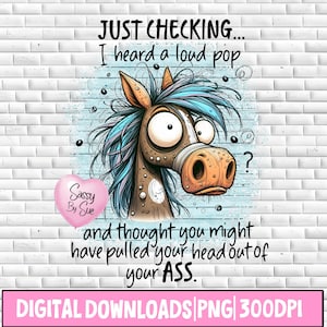 Só para verificar, ouvi um pop alto PNG, design de sublimação, cavalo peculiar sarcástico, ditado engraçado, clipart de cavalo de desenho animado, atrevido, rude, camisa