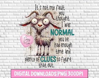 It&#39;s Not My Fault You Thought I Was Normal PNG, Sublimation Design, Funny Quote, Silly Goat Clipart, Sarcastic Saying PNG, Cute Mug, Tumbler