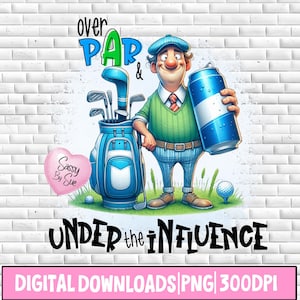 Over Par And Under The Influence PNG, Sublimation Design, Funny Golf Humor for Him, Men's Golf Shirt, Golf Clipart, Man Golfer, Golf Sayings