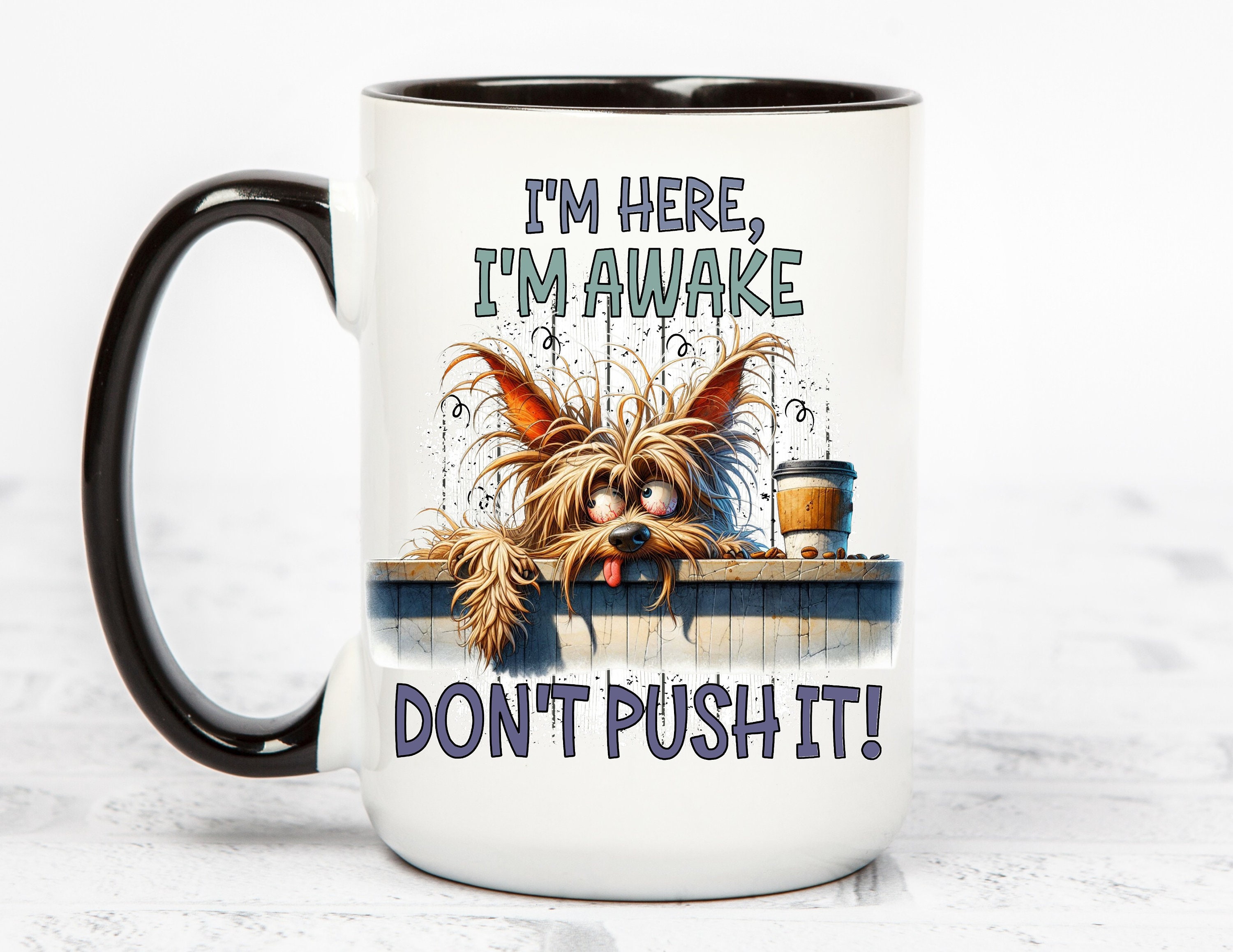 I'm Here I'm Awake Don't Push It PNG, Sublimation Design, Tired Dog ...