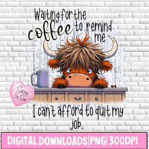 Wachten op de koffie om me eraan te herinneren PNG, sublimatieontwerp, grappige koffie PNG, Clipart Highland Cow, koffiemok trieste koe, citaat werk leven