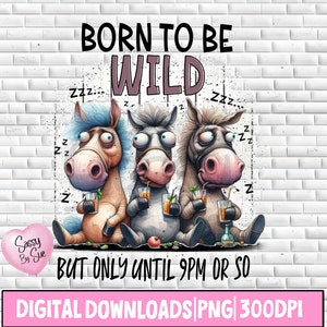 Né pour être sauvage PNG, sublimation, faire la fête des chevaux, anniversaire, citation drôle, art de cheval de dessin animé aquarelle, dicton d'anniversaire d'âge, fatigué