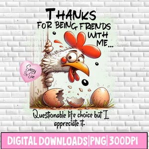 Thanks For Being Friends With Me PNG, Sublimation Design, Silly Saying, Funny Chicken Quote, Crazy Chicken Lady, Farm Life Clipart, Mug