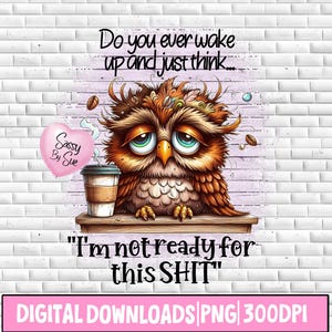 コーヒーで目覚めたことはありますか PNG、昇華デザイン、コーヒー好き、不機嫌なフクロウ PNG、朝。カフェイン中毒、おかしな引用、漫画クリップアート