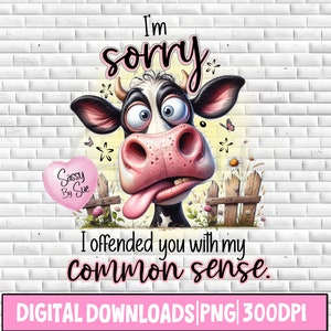 ごめんなさい、あなたを怒らせてしまいました PNG、昇華デザイン、クレイジーな顔をした牛、皮肉な引用、面白いことわざ、牛好きのアート、マグカップ、タンブラー、シャツ