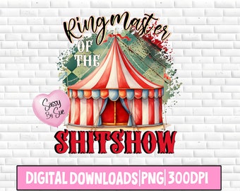 Ringmaster Of The Shitshow Sublimation PNG Digital Download Sublimation PNG  Sublimation Tumbler PNG Design Shitshow Ringmaster Circus