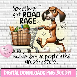 Funny Sublimation Dog PNG, Sometimes I Get Road Rage PNG, For Dog Lovers, Sarcastic Quote, Adult Humor, Mom, Dad, Printable, Cute Mug