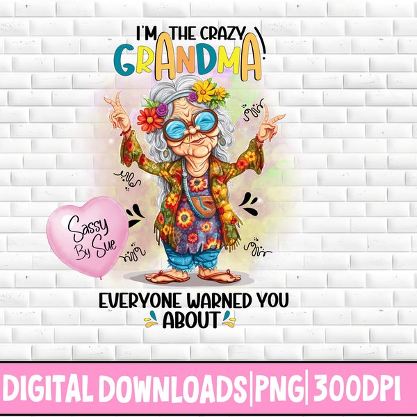 Crazy Grandma PNG, Sublimation Grandma Mug, Tumbler, Funny Grandmother, Hippie Granny, Retro, Digital Old Lady, Happy Lady, Humor Art