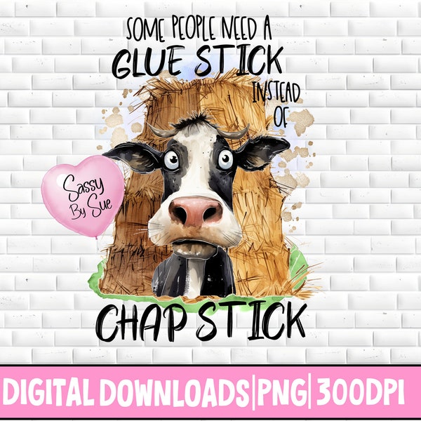 Certaines personnes ont besoin d'un bâton de colle PNG Vache drôle PNG Vache folle Sublimation PNG Vache téléchargement numérique Sublimation png Aquarelle gobelet sarcastique